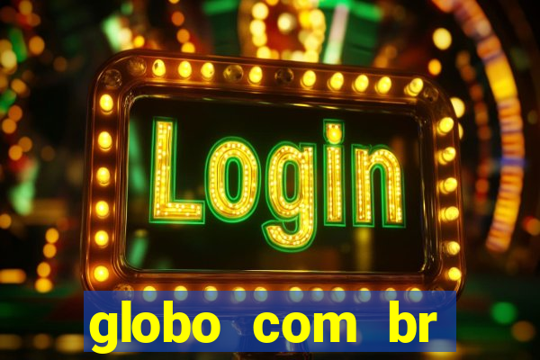 globo com br absolutamente noticias